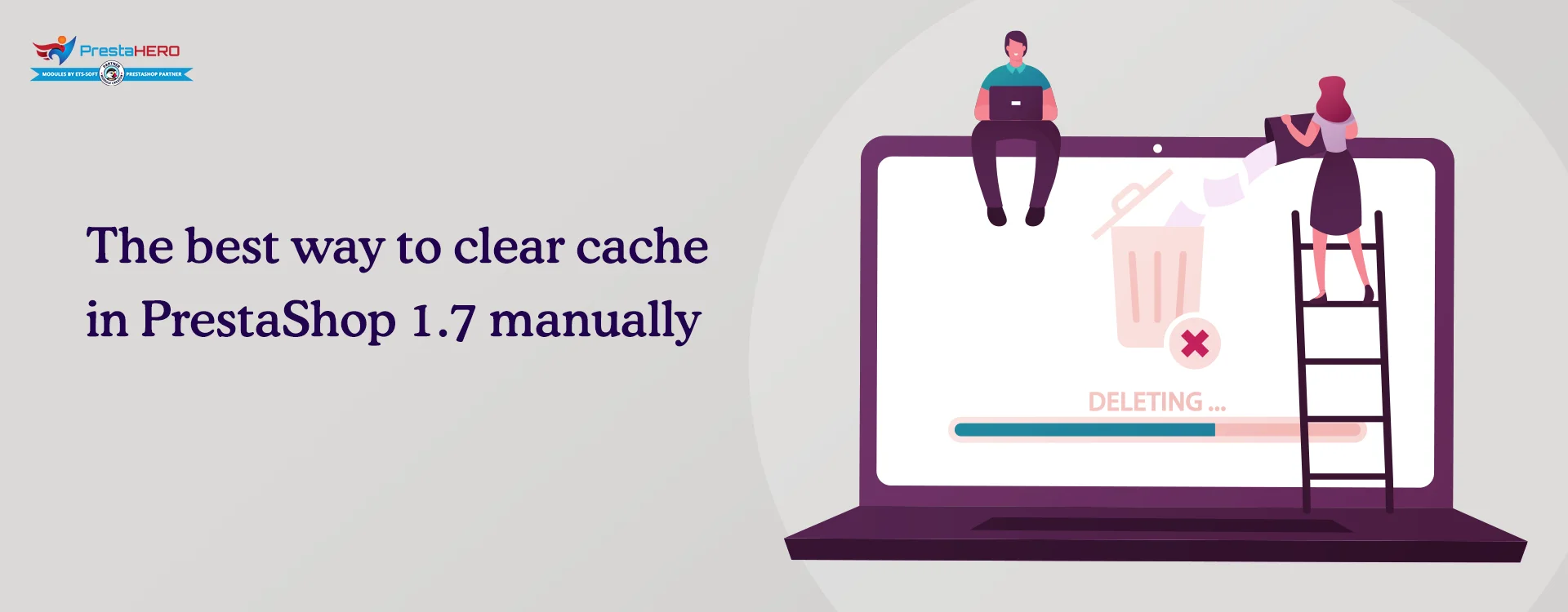 The best way to clear cache in PrestaShop 1.7 manually