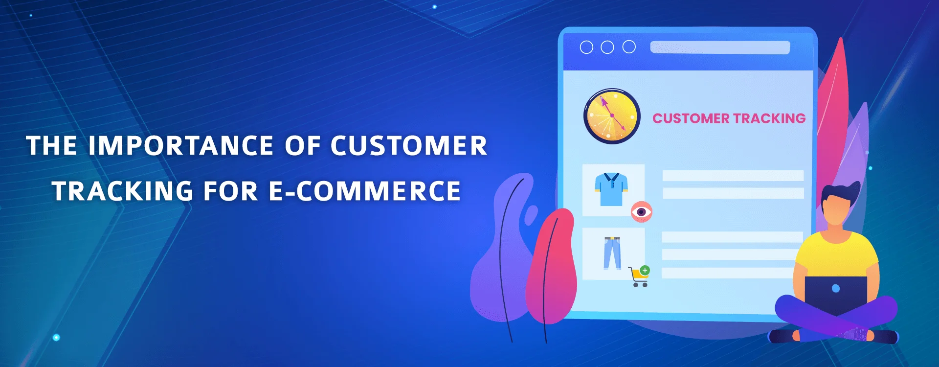 The importance of customer tracking for e-commerce