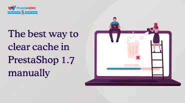 Cách xóa bộ nhớ cache thủ công cho PrestaShop 1.7 và PrestaShop 8