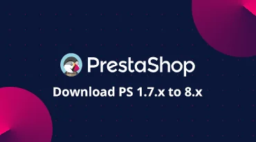 Téléchargez PrestaShop 8 ou PrestaShop 1.7 dans n'importe quelle version