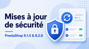 PrestaShop 9.1.5 et 8.2.8 sont disponibles : importantes mises à jour de sécurité