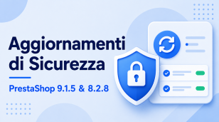 PrestaShop 9.1.5 e 8.2.8 rilasciati: importanti aggiornamenti di sicurezza
