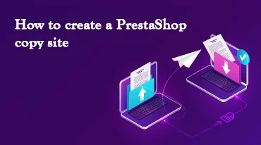 Best way to create a PrestaShop copy site