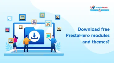 How to download free PrestaHero's modules and themes?