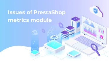 Tránh Rắc Rối Với Module Metrics Khi Nâng Cấp PrestaShop lên Phiên Bản 1.7