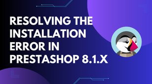 How to resolve the installation error in PrestaShop 8.1.3 and later versions