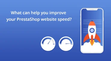 ¿Qué puede ayudarte a mejorar la velocidad de tu sitio web PrestaShop?